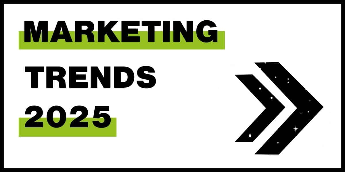 Marketing Trens 2025